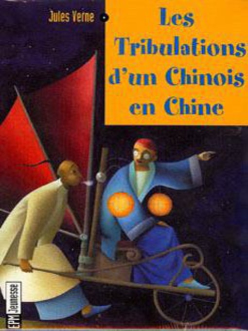 Title details for Tribulations D'un Chinois En Chine by Jules Verne - Available